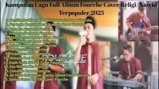 Lagu full album Religi Nasid islami hits terpopuler 2023 | Cover Fourche Musik Religi  #lagucover