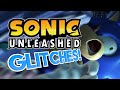 Sonic Unleashed GLITCHES! - What A Glitch! ft. RoyalBleu