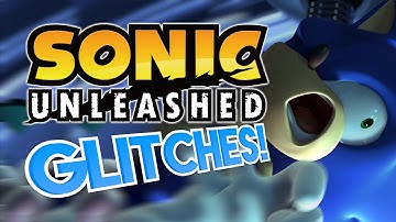 Sonic Unleashed GLITCHES! - What A Glitch! ft. RoyalBleu