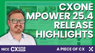 Nice CXone Mpower 25.4 Release Highlights - A Piece of CX