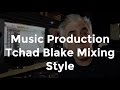 Music Production - Tchad Blake Mixing Techniques Part 1