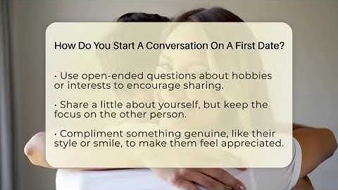 How Do You Start A Conversation On A First Date? - The Love Workshop