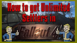 Fallout 4 - How to get Unlimited Settlers! [ PC ]