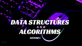 Data structures and Algorithms in Arabic - Lecture 1 Introduction