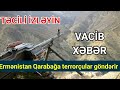 SON XƏBƏRLƏR.! 08.07.2021 Ermənistan Qarabağa terrorçular göndərir– ŞOK