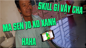 Nhờ Cha Mở Skill 2 Cho Cậu Vàng ..Tình Cảm Cha Con Có Chắc Bền Lâu... Hùng Vương Hiển Linh