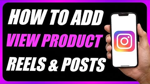 How To Add View Product On Instagram Post
