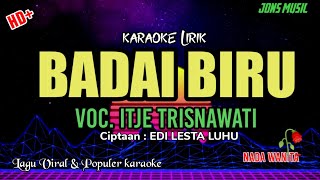 Download lagu KARAOKE DANGDUT - BADAI BIRU - ITJE TRISNAWATI -NADA WANITA 