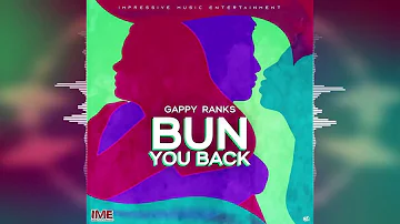 Gappy Ranks - Bun You Back [Impressive Music Entertainment] Release 2023