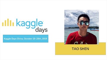 Winning Kaggle Competitions with Deep Learning | Tao Shen | Kaggle Days