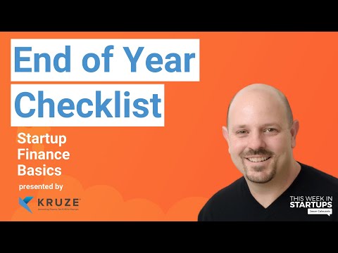 End of year startup accounting checklist | Finance Basics with Kruze Consulting’s Scott Orn | E1334
