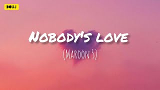 Maroon 5 - Nobody's Love (Terjemahan Bahasa Indonesia)