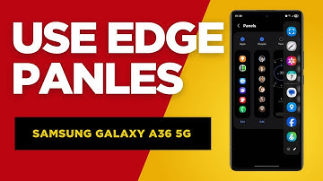How to Use Edge Panels on Samsung Galaxy A36 5G | Ultimate Guide for Smooth Multitasking!