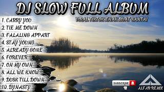 DJ SLOW FULL ALBUM TERBARU ENAK BUAT SANTAI VIRAL TIKTOK