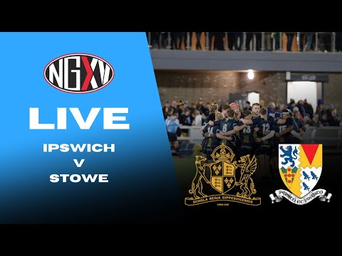 LIVE RUGBY: IPSWICH vs STOWE | SCHOOLS RUGBY