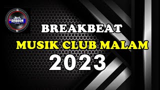 DJ BREAKBEAT CLUB MUSIK TERBARU 2023 | DJ REBORN 77