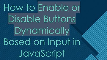 How to Enable or Disable Buttons Dynamically Based on Input in JavaScript