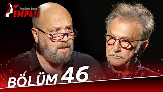 Empati 46. Bölüm - Tamer Levent @ahmetmumtaztaylanileempati