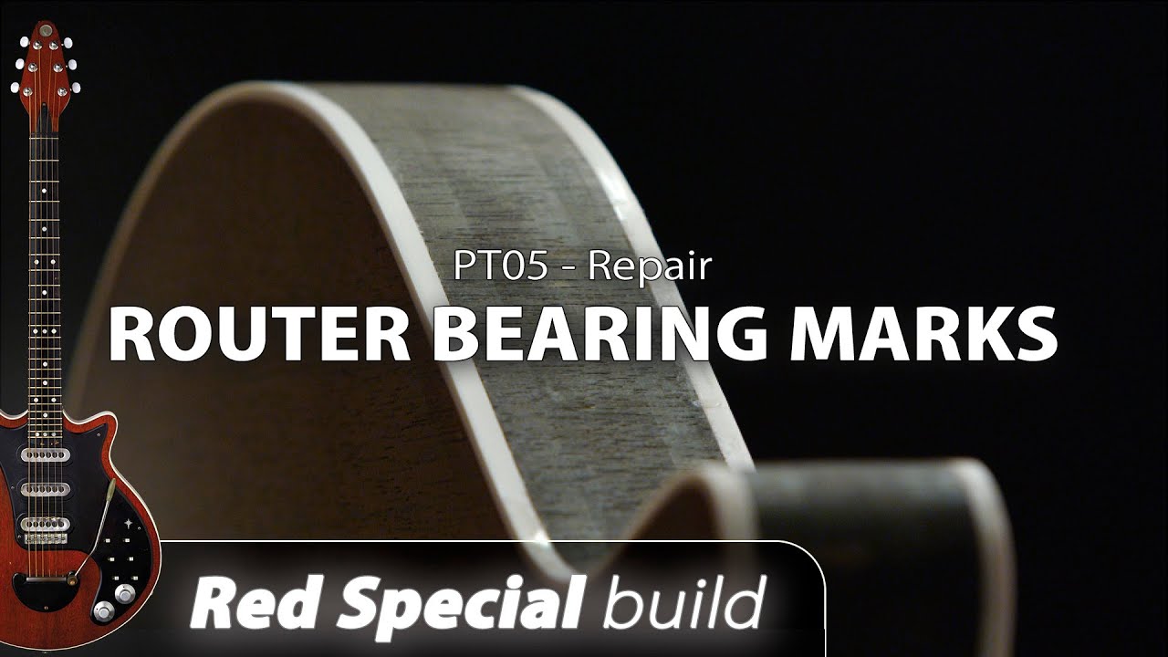 Red Special Build PT05 Repairs Router Bearing Marks YouTube