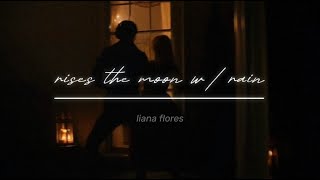 liana flores - rises the moon but during the rain (sped up) [1 hour] { req }