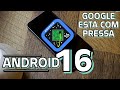 MAIS JÁ? GOOGLE LIBEROU PRIMEIRA PREVIEW DO ANDROID 16!