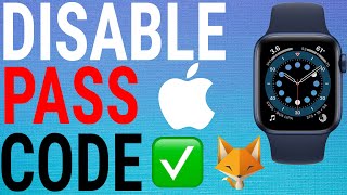 How To Disable Apple Watch Passcode (Series 6,5,4,3,SE)