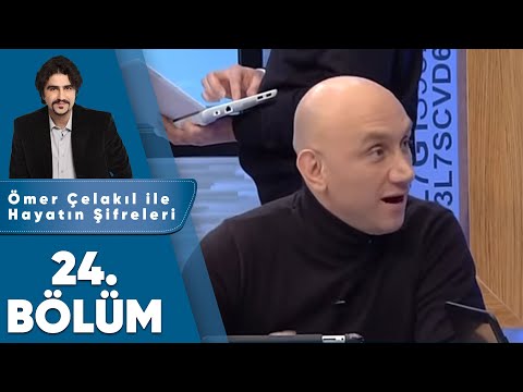 Ömer Çelakıl ile Hayatın Şifreleri - 24. Bölüm