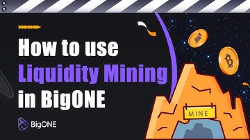 How to operate Liquidity Mining on BigONE?