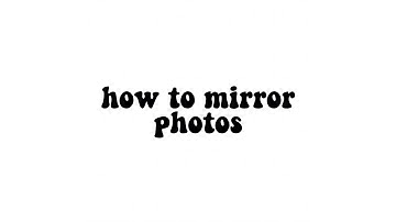 how to mirror photos for ccp!
