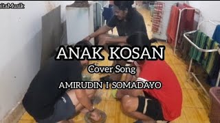 Anak Kosan Cover Song Amirudin I Somadayo