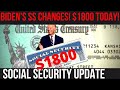 YES! $1800 CHECKS TODAY! BIDEN&#39;S SOCIAL SECURITY CHANGES! SSI SSDI VA Payments | Social Security Upd