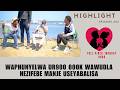 WAPHUNYELWA UR900 000K WAWUDLA NEZIFEBE MANJE USEYABALISA - EP 202 HIGHLIGHTS