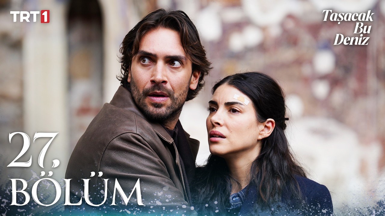 Taşacak Bu Deniz 27. Bölüm @trt1