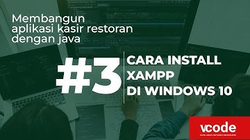 #3 | Install XAMPP pada Windows 10 | Tutorial Membangun Aplikasi Kasir Restoran dengan Java