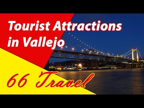 List 6 Tourist Attractions in Vallejo, California | Travel to United States