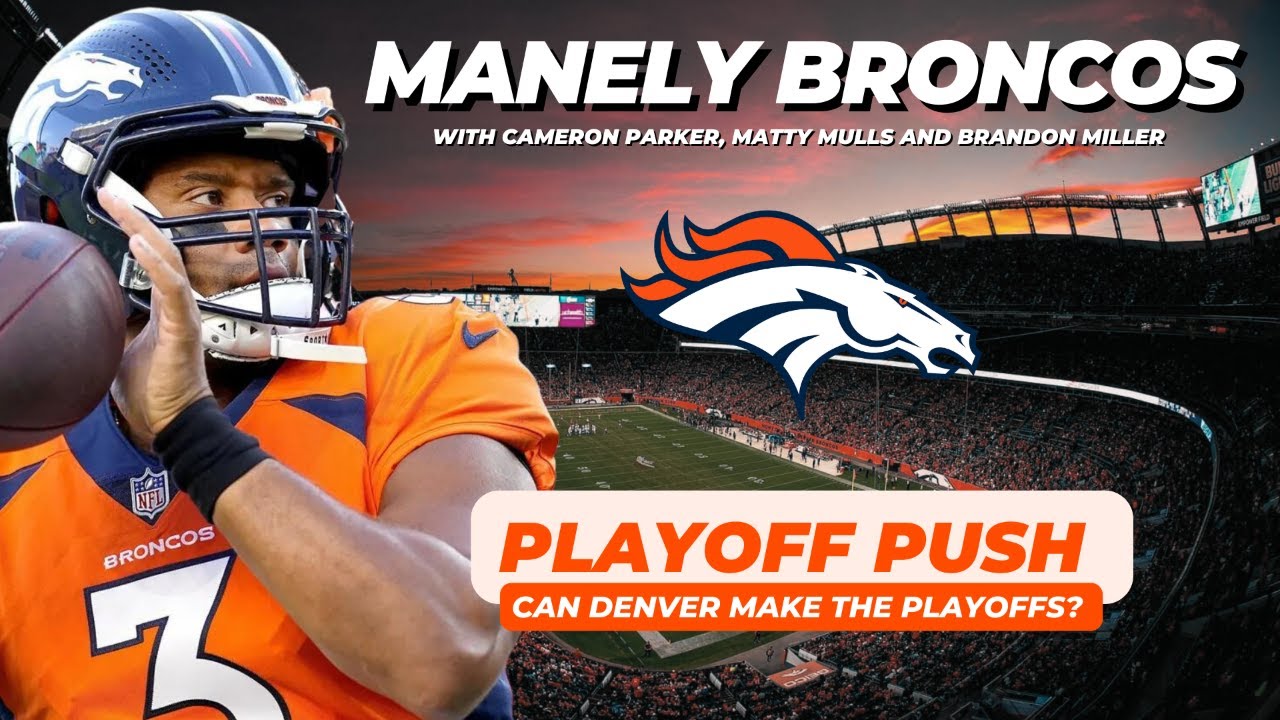Can the Broncos Make the Playoffs I Manely Broncos Podcast YouTube