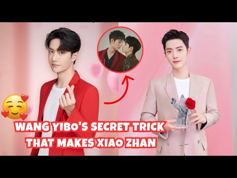 Wang Yibo’s Secret Moves to Make Xiao Zhan FALL in Love! Fans Can’t Handle This!