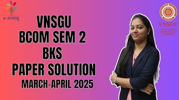 🔥 VNSGU | BCOM SEM 2 📚 | BKS 📈 | PAPER SOLUTION APRIL 25