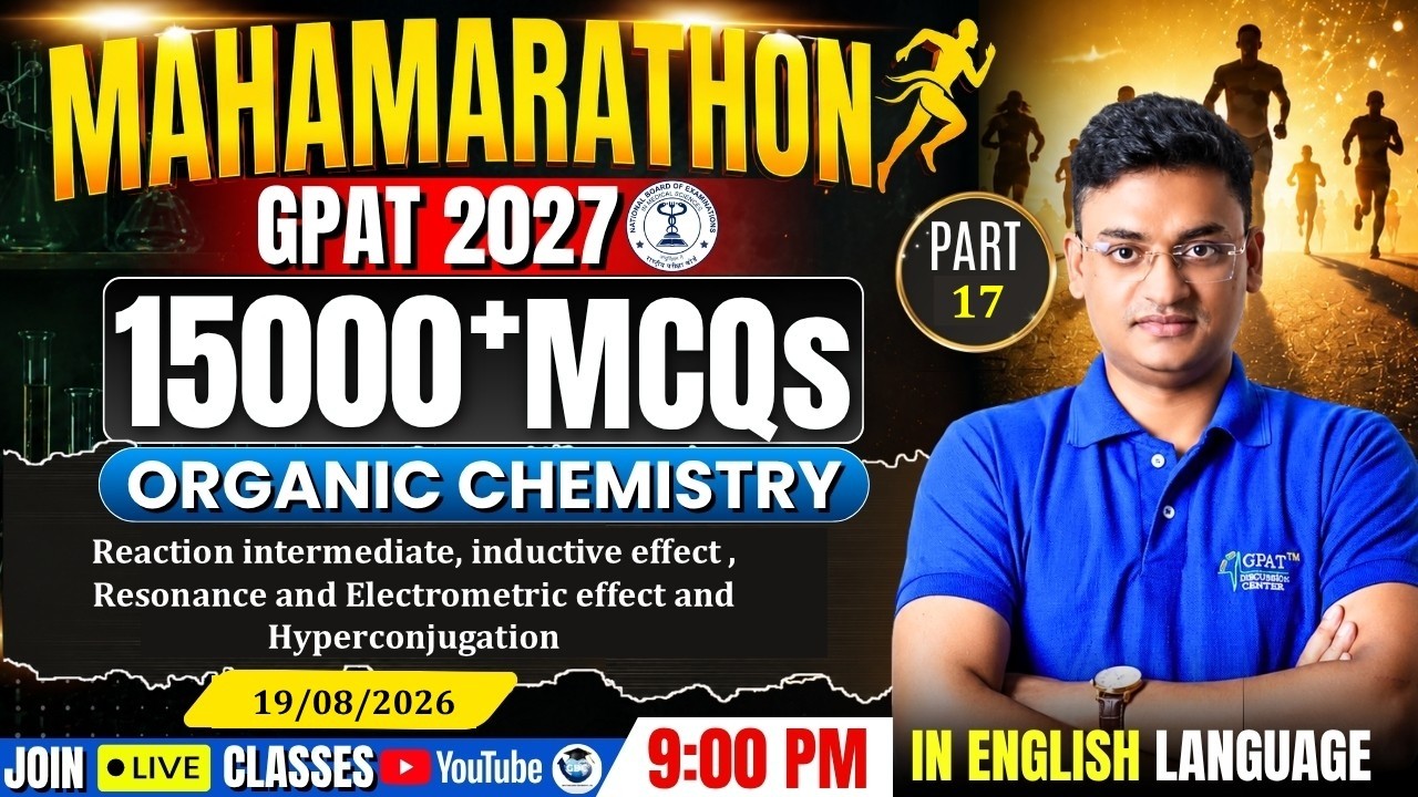 L- 18 | MAHAMARATHON FOR GPAT 2027 15000+ MCQs | Organic Chemistry: Inductive Effect, Resonance