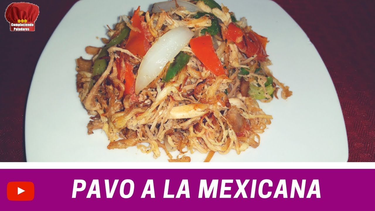PAVO a la mexicana receta- Complaciendo Paladares - YouTube