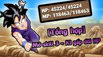 Tổng hợp các pha mở skill 3 đệ tử KI gấp đôi HP (KI=2HP) | Ngọc rồng online