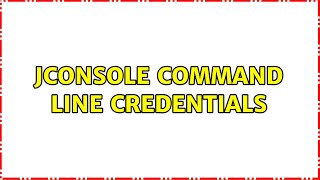 JConsole command line credentials (3 Solutions!!)