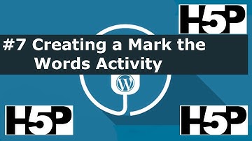 #7 Interactive student activities - H5P Creating a Mark the Word Activity (WP) Tutorial