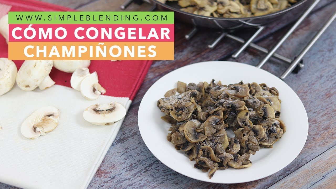 CÓMO CONGELAR CHAMPIÑONES EN CASA | Congelación casera de champiñones