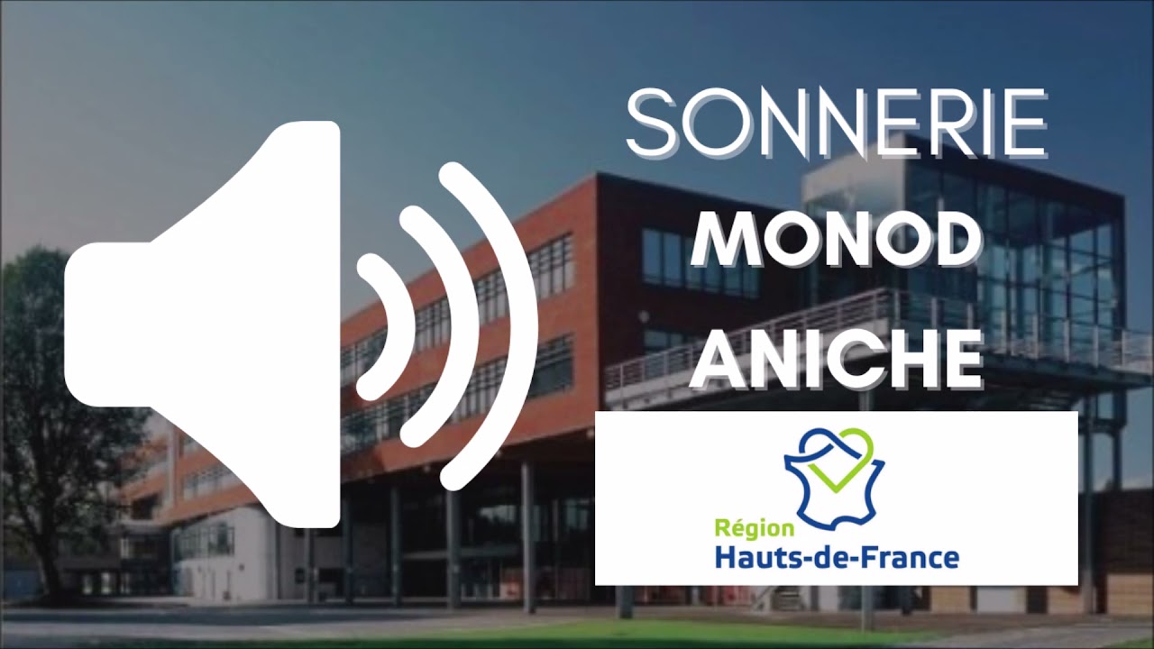 SONNERIE COLLÈGE MONOD (ANICHE)  SONNERIE ÉCOLE/COLLÈGE/LYCÉE/EREA/CFA