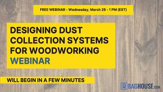 Designing Dust Collection Systems for Woodworking — Complete Webinar