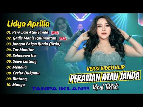 Lidya Aprilia - PERAWAN ATAU JANDA - GADIS MANIS KALIMANTAN || FULL ALBUM DANGDUT KOPLO