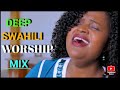 Best Swahili Worship Mix  2023 | 2023 Swahili gospel songs Mix | apostle Zach Mixes | Swahili gospel