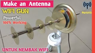 Membuat Antena Wifi Gun Powerful, nembak wifi jarak jauh