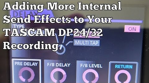 Adding More Internal Send Effects to Your TASCAM DP24/32 Recording